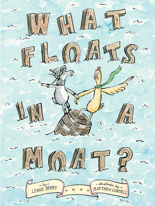 Title details for What Floats in a Moat? by Lynne Berry - Wait list
